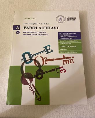 Parola Chiave vol A- grammatica italiana- Loescher