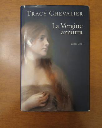 Libro Tracy Chevalier - La Vergine Azzurra