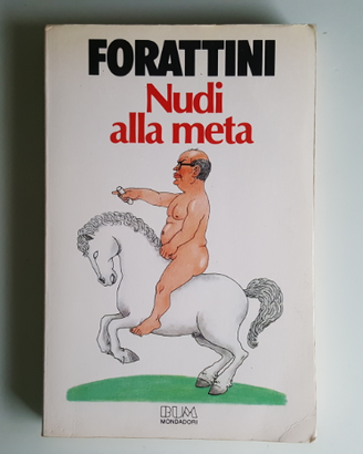 Nudi alla meta - Forattini - Mondadori - 1985