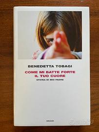 Benedetta Tobagi, Come mi batte forte il tuo cuore