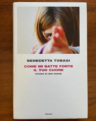 Benedetta Tobagi, Come mi batte forte il tuo cuore