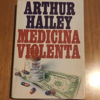MEDICINA VIOLENTA. A. Hailey, 1984