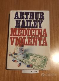 MEDICINA VIOLENTA. A. Hailey, 1984