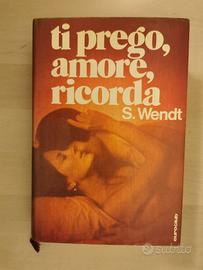 Libro "Tiprego, amore, ricorda" di Stephen Wendt
