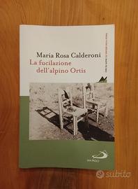 Calderoni, La Fucilazione Dell'alpino Ortis