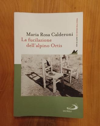 Calderoni, La Fucilazione Dell'alpino Ortis