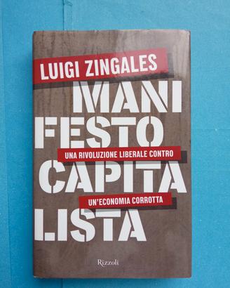 Luigi Zingales, Manifesto Capitalista,Rizzoli 2012