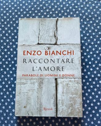 Libro di Enzo Bianchi “Raccontare l’amore”