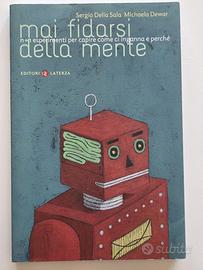 Mai fidarsi della mente. N+1 esperimenti per capir