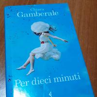 Per dieci minuti - Chiara Gamberale
