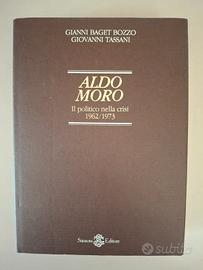 Ado Moro il politico nella crisi 1962 1973 - Bozzo