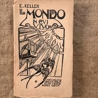 Elena Keller IL MONDO IN CUI VIVO F.lli Bocca 1923
