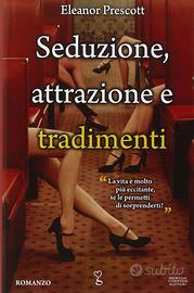 Seduzione, attrazione e tradimenti