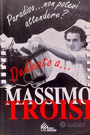 Libro Massimo Troisi Paradiso non potevi attendere