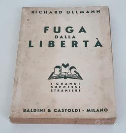 Fuga dalla libertà Romanzo Richard Ullmann 1940