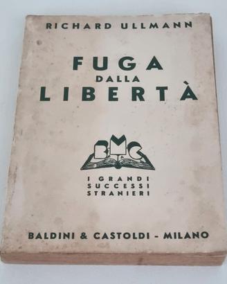 Fuga dalla libertà Romanzo Richard Ullmann 1940