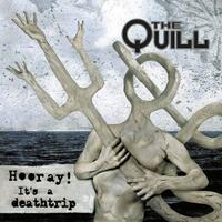 The Quill - Hooray! It's a deathtrip