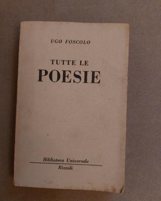 TUTTE LE POESIE UGO FOSCOLO 1952
