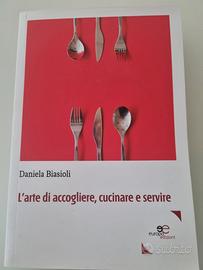 L'arte di accogliere, cucinare e servire