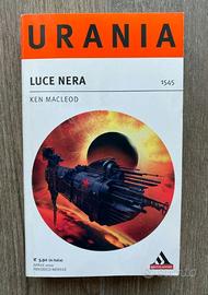 Luce nera di Ken Macleod - Mondadori - URANIA 1545
