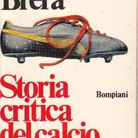 STORIA CRITICA DEL CALCIO ITALIANO (Gianni Brera)