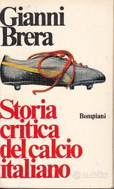 STORIA CRITICA DEL CALCIO ITALIANO (Gianni Brera)