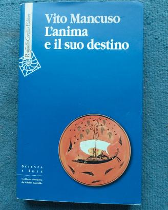 Vito Mancuso L'anima e il suo destino