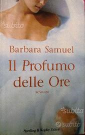 IL PROFUMO DELLE ORE di Barbara Samuel