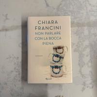Non parlare con la bocca piena - Chiara francisi