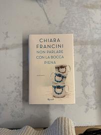 Non parlare con la bocca piena - Chiara francisi