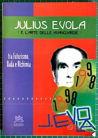 "Julius Evola e l'arte delle avanguardie..."