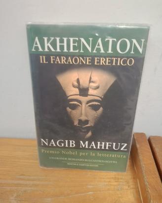 Akhenaton: il faraone eretico