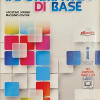 Informatica di base. Per le Scuole superiori. Con