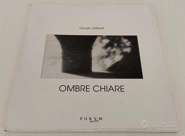Libro di Fotografia Ombre Chiare di Giorgio Gilibe