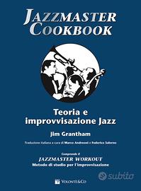 Jazzmaster cookbook. Teoria e improvvisazione jazz