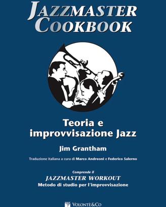 Jazzmaster cookbook. Teoria e improvvisazione jazz