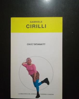 GABRIELE CIRILLI - CHI E' TATIANA ?!?