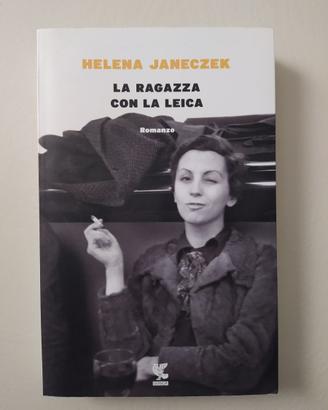 La ragazza con la Leica - Helena Janeczek