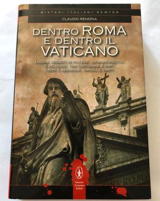 Dentro Roma e dentro il Vaticano - Claudio Rendina