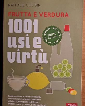 Frutta e verdura 1001 usi e virtù Nathalie Cousin