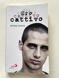 Ero cattivo di Antonio Ferrara