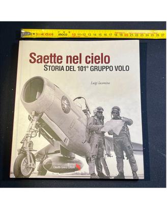Libro Saette nel Cielo - Storia 101º Gruppo Volo