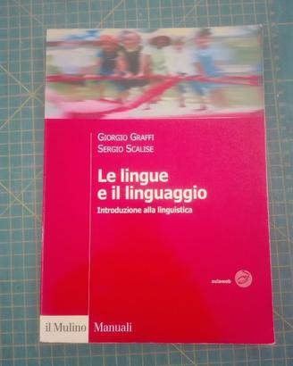 Le lingue e il linguaggio, G. Graffi - S. Scalise