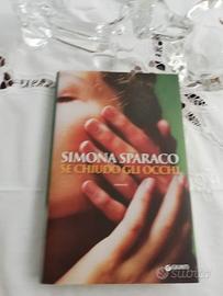 Se chiudo gli occhi di Simona Sparaco