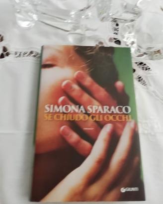 Se chiudo gli occhi di Simona Sparaco