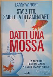 Sta zitto, smettila di lamentarti - Larry Winget