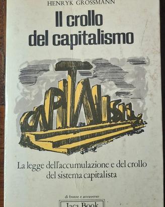 Henryk Grossman Il crollo del capitalismo.