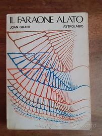 JOAN GRANT - IL FARAONE ALATO - ASTROLABIO -