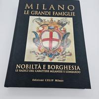 MILANO Le grandi famiglie nobiltà e borghesia