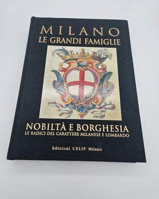MILANO Le grandi famiglie nobiltà e borghesia